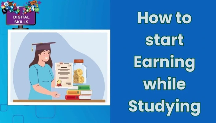 how to start Earning while Studying