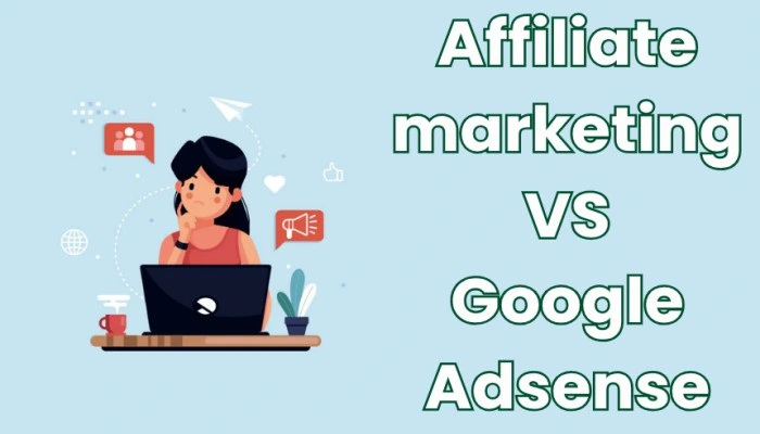 Affiliate marketing or Google adsense