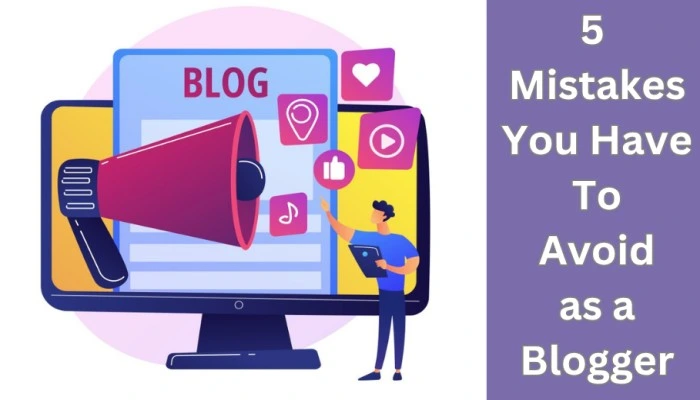mistakes you have to avoid as a blogger